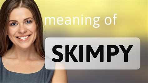 skimpy clothes meaning|skimpily meaning.